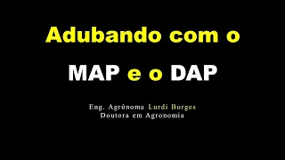 Adubando com o MAP e o DAP