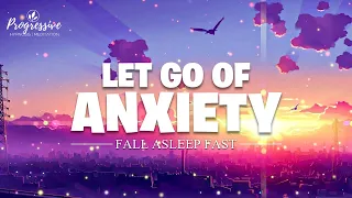 Anxiety Sleep Meditation - Let Go of Anxiety, Stress, Worry before Sleep. Calm Mind, Deep Sleep