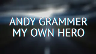 Andy Grammer - My Own Hero  [ LYRICS ]