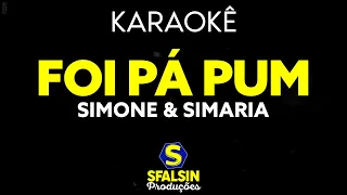 FOI PÁ PUM - Simone & Simaria (KARAOKÊ VERSION)