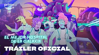 El Segundo Mejor Hospital de la Galaxia | Tráiler oficial | Prime Video España