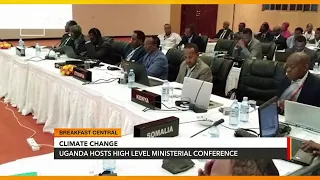 Climate Change: Uganda Hosts High Level Ministerial Conference