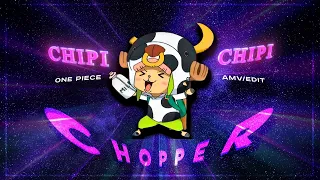 Chopper Dance - Chipi Chipi [AMV/EDIT]