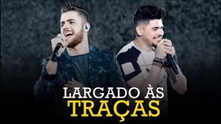 Zé Neto e Cristiano - Largado as Traças - acústico (2018)