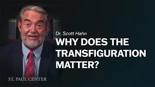 Why Does the Transfiguration Matter?