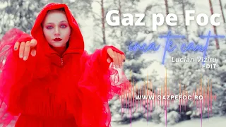 Gaz pe Foc - Inca te caut (Lucian Viziru Edit)