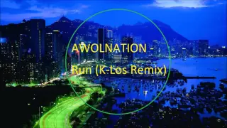 AWOLNATION - Run (K-Los Remix) | Bass boost