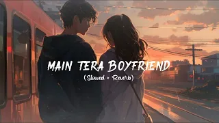 Main Tera Boyfriend [slowed An Reverb]