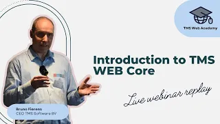 Introduction to TMS WEB Core - Live webinar replay