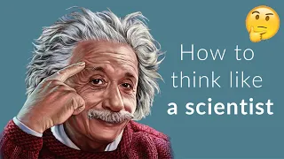 How to think like a scientist.