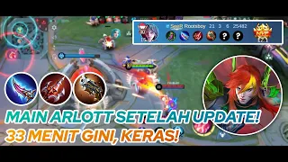 ARLOTT GAMEPLAY | MAIN ARLOTT SETELAH UPDATE! 33 MENIT GINI, KERAS! | MLBB