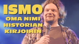 ISMO | Oma nimi historian kirjoihin