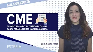 AULA GRATUITA - CME: desmistificando as questões da sua banca para gabaritar no seu concurso | 04/07