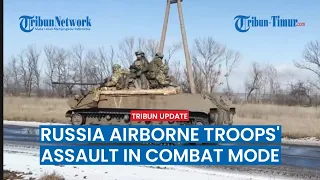 🔴 Russia shows Airborne Troops' assault units, supported by artillery, liberate Ukraine settlements