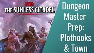 How to Prepare The Sunless Citadel - A Dungeon Master Guide - Tales from the Yawning Portal DM Prep