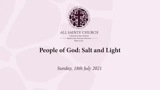 All Saints' Church - July 18th 2021 - People of God: Salt and Light