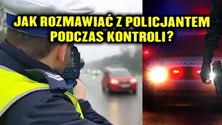 Jak rozmawiać z policjantem podczas kontroli? Kilka skutecznych porad!