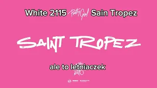 White 2115 - Saint Tropez ale to letniaczek (prod. LHB,  Ricardo Vespucci)