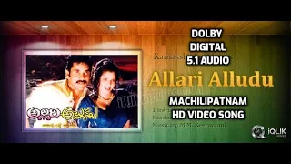 Alari Alludu Movie Songs I Machilipatnam Maayabazar HD Video Song I DOLBY DIGITAL5.1 AUDIO Nagarjuna