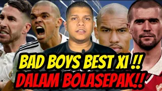 Best Xi Pemain Nakal Dalam Bolasepak‼️ ( BAD BOYS FC💀)