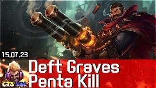 2. 데프트 그레이브즈 펜타킬 / Deft Graves Penta Kill