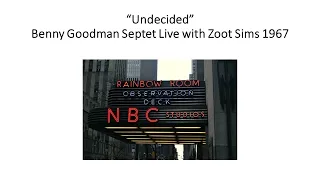 Undecided - Benny Goodman Septet with Zoot Sims - Live 1967