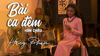 BÀI CA ĐÊM | HẰNG PHẠM | NHẠC VÀNG THẤT TRUYỀN | HÀN CHÂU | NHÃ CA MUSIC