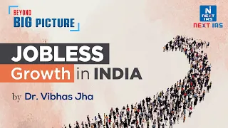 Jobless Growth in India I Beyond Big Picture I  Dr. Vibhas Jha I Indian Economy I UPSC CSE -IAS