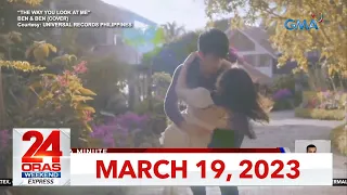 24 Oras Weekend Express: March 19, 2023 [HD]