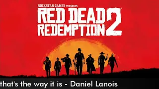 Red Dead Redemption 2 Official Soundtrack - That's The Way It Is - Daniel Lanois