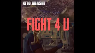 Kito Abashi - Fight 4 U (Inspirational Song) Like And SHARE!!!