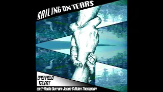 Sailing On Tears, by Sheffield Talent