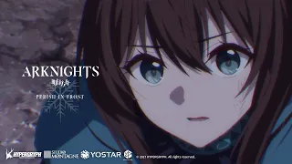 Arknights TV Animation PERISH IN FROST Opening Theme