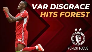 NOTTINGHAM FOREST ROBBED BY VAR BUT IS CLUB TWEET A DISTRACTION FROM THE REAL PROBLEM?