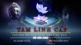 Truyện ma Pháp Sư miền quê: Tam Linh Cấp | Tập 1/2 | Truyện ma hay Nguyễn Huy kể