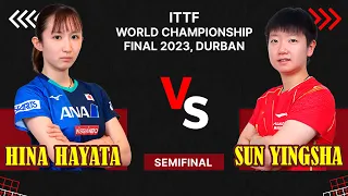 HINA HAYATA vs SUN YingSha | Semifinal | ITTF World Championship Final 2023 | Durban