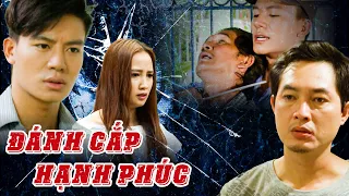 ĐÁNH CẮP HẠNH PHÚC | Phim Việt Nam Hay Nhất 2023 | Phim Tâm Lý Xã Hội Việt Nam 2023 | Phim Mới THVL