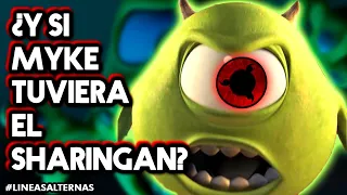 ¿Y si Mike Wazowsky tuviera el Sharingan? Lineas Alternas