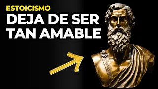 NO SEAS TAN AMABLE - Deja de Ser Tan Amable, Aquí te digo por que! FILOSOFÍA ESTOICA