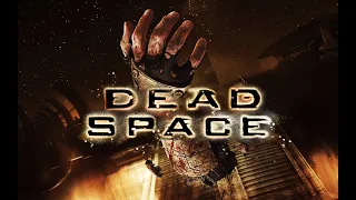 Dead Space Глава первая: Прибытие #01