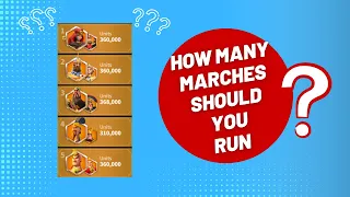 How many marches should you run? [Guide] Rise of Kingdoms