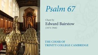 Psalm 67 (chant: Bairstow) | The Choir of Trinity College Cambridge