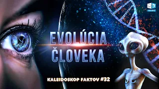 Evolúcia človeka | Kaleidoskop faktov 32