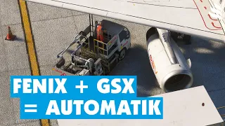 Fenix A320 & GSX: So funktioniert alles automatisch!