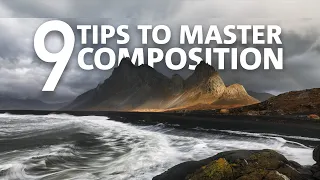 9 Tips to MASTER your COMPOSITION in Photography