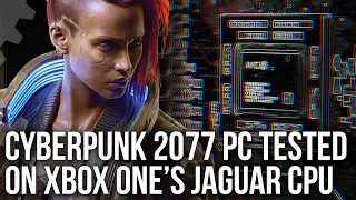 Cyberpunk 2077 PC Tested On Xbox One CPU... And It Works!