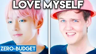 K-POP WITH ZERO BUDGET! (BTS - Love Myself)