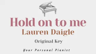 Hold On to Me - Lauren Diagle (Original Key Karaoke) - Piano Instrumental Cover