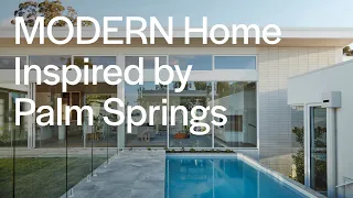 A MODERN Home Inspired by Palm Springs