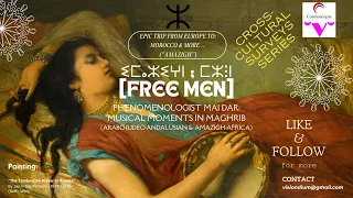 CROSS-CULTURAL SURVEYS SERIES: Musical Moments in Maghrib (Arabo-Judeo-Andalusian & Amazigh-Africa)